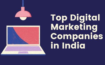11 Top Digital Marketing Companies in India