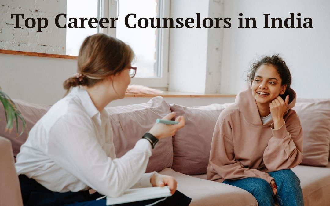11 Top Career Counsellors in India {Independent Study}